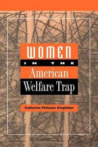 Cover image for Women in the American Welfare Trap