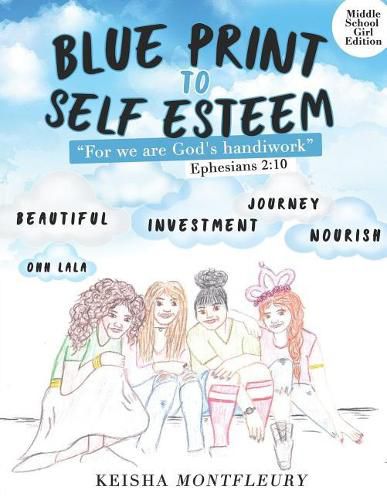 Cover image for Blue Print to Self Esteem (Middle Girl Edition): Ephesians 2:10 For we are God's handiwork