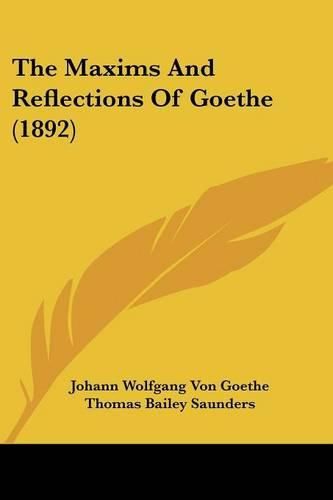 Cover image for The Maxims and Reflections of Goethe (1892)