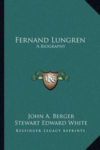 Cover image for Fernand Lungren: A Biography