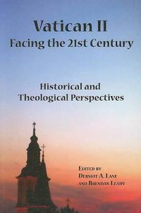 Cover image for Vatican II Facing the 21st Century: Historical and Theological Perspectives