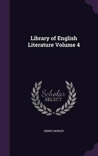 Library of English Literature Volume 4