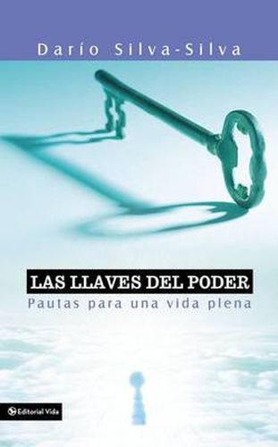 Cover image for Las Llaves del Poder: Pautas Para Una Vida Plena