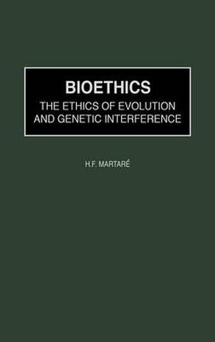 Cover image for Bioethics: The Ethics of Evolution and Genetic Interference