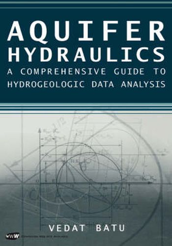 Aquifer Hydraulics: A Comprehensive Guide to Hydrogeologic Data Analysis +D3