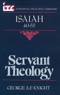 Cover image for Isaiah 40-55: Servant Theology