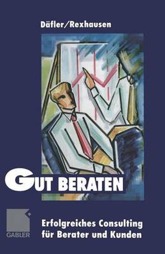 Cover image for Gut Beraten!: Erfolgreiches Consulting Fur Berater Und Kunden