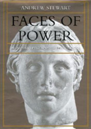 Cover image for Faces of Power: Alexander's Image and Hellenistic Politics