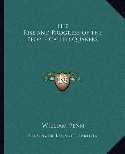 Cover image for The Rise and Progress of the People Called Quakers