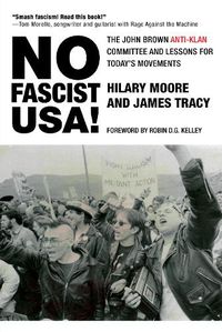 Cover image for No Fascist USA!: The John Brown Anti-Klan Committee and Lessons for Today's Movements