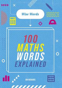 Cover image for Words to Master: Wise Words: 100 Maths Words Explained