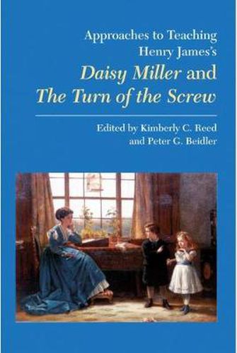 Cover image for Approaches to Teaching Henry James's Daisy Miller and The Turn of the Screw