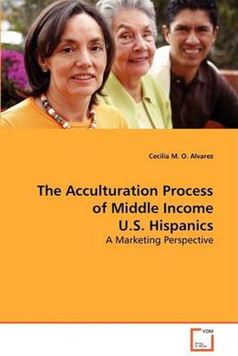 Cover image for The Acculturation Process of Middle Income U.S. Hispanics