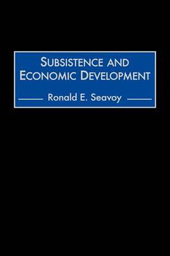 Cover image for Subsistence and Economic Development