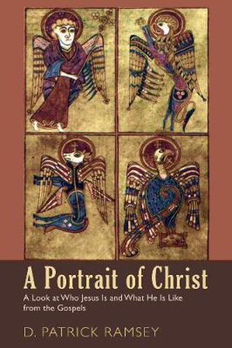 Cover image for A Portrait of Christ: A Look at Who Jesus Is and What He Is Like from the Gospels