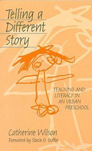 Telling a Different Story: Teaching and Literacy in an Urban Preschool