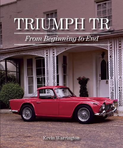 Cover image for Triumph TR: From Beginning to End