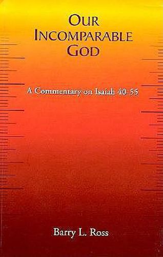 Cover image for Our Incomparable God: A Commentary on Isaiah 40-55