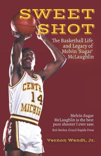 Cover image for Sweet Shot: The Basketball Life and Legacy of Melvin Sugar McLaughlin