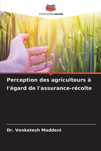 Cover image for Perception des agriculteurs a l'egard de l'assurance-recolte