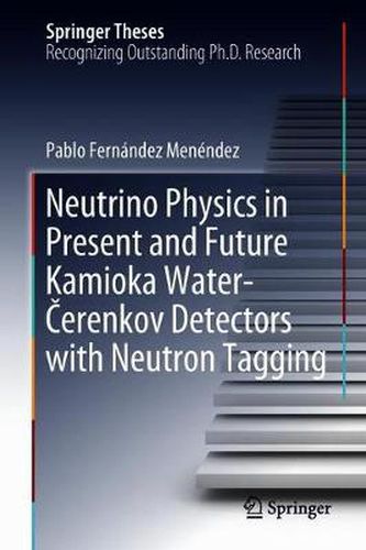 Cover image for Neutrino Physics in Present and Future Kamioka Water-Cerenkov Detectors with Neutron Tagging