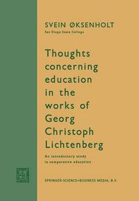 Cover image for Thoughts Concerning Education in the Works of Georg Christoph Lichtenberg: An Introductory Study in Comparative Education