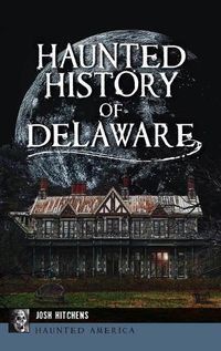 Cover image for Haunted History of Delaware