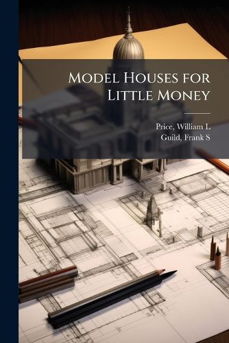 Cover image for Model Houses for Little Money