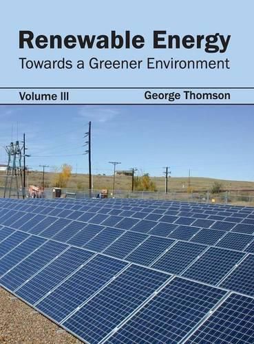 Cover image for Renewable Energy: Towards a Greener Environment (Volume III)