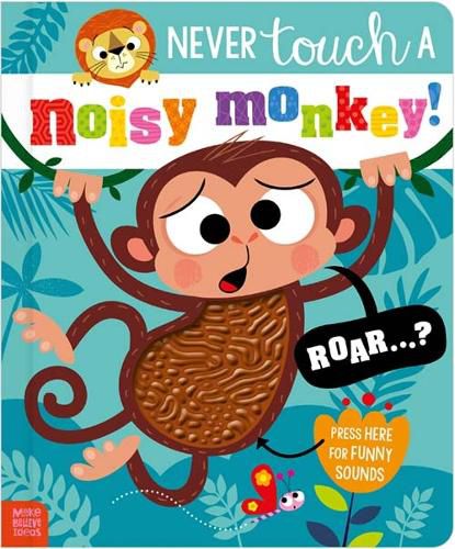Cover image for Never Touch a Noisy Monkey!