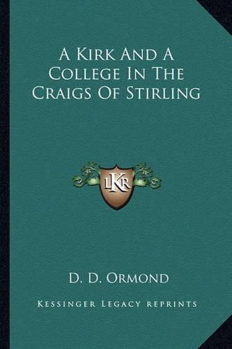 A Kirk and a College in the Craigs of Stirling