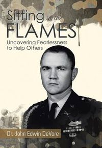 Cover image for Sitting in the Flames: Uncovering Fearlessness to Help Others