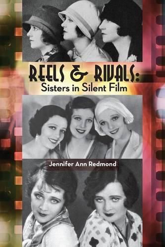 Cover image for Reels & Rivals: Sisters in Silent Films