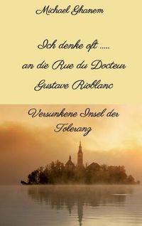 Cover image for Ich denke oft ... an die Rue du Docteur Gustave Rioblanc