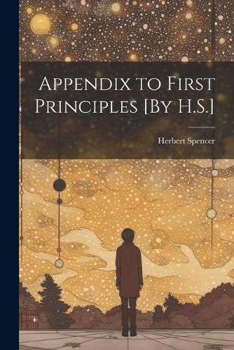 Cover image for Appendix to First Principles [By H.S.]