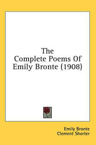 The Complete Poems of Emily Bronte (1908)