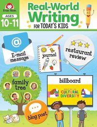 Cover image for Real-World Writing Activities for Today's Kids, Ages 10-11