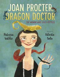 Cover image for Joan Procter, Dragon Doctor: The Woman Who Loved Reptiles