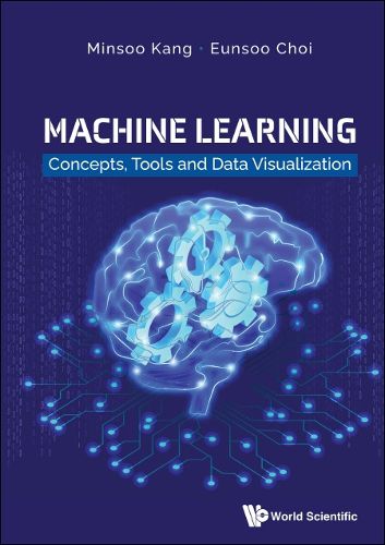 Cover image for Machine Learning: Concepts, Tools And Data Visualization