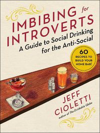 Cover image for Imbibing for Introverts: A Guide to Social Drinking for the Anti-Social