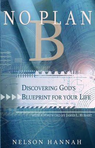 Cover image for No Plan B: Discovering God's Blueprint for Your Life