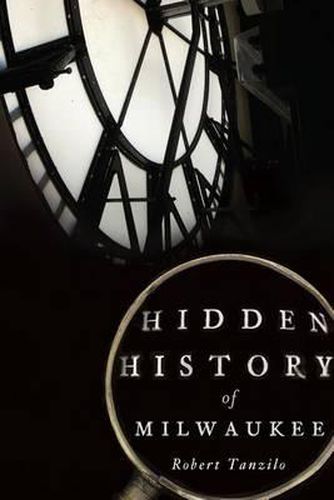 Cover image for Hidden History of Milwaukee