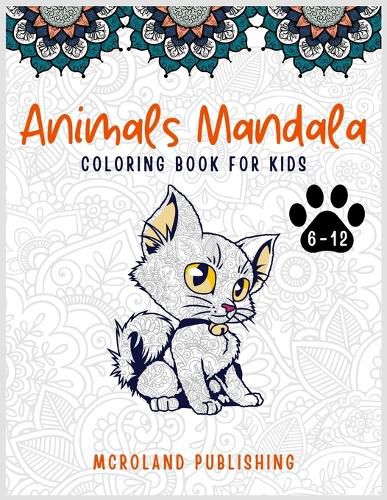 Cover image for Animals mandala coloring book for kids 6-12: An Activity Books for kids full of cute mandala animals