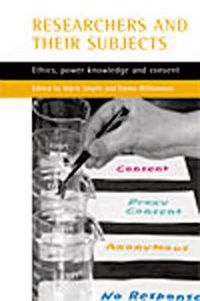 Cover image for Researchers and their 'subjects': Ethics, power, knowledge and consent