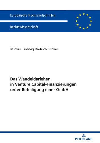Cover image for Das Wandeldarlehen in Venture Capital-Finanzierungen Unter Beteiligung Einer Gmbh