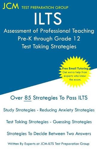 Cover image for ILTS Assessment of Professional Teaching Pre-K through Grade 12 - Test Taking Strategies: ILTS APT 188 Exam - Free Online Tutoring - New 2020 Edition - The latest strategies to pass your exam.