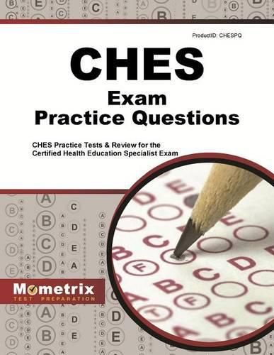 Cover image for Ches Exam Practice Questions: Ches Practice Tests & Review for the Certified Health Education Specialist Exam