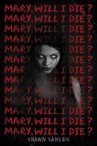 Cover image for Mary, Will I Die?