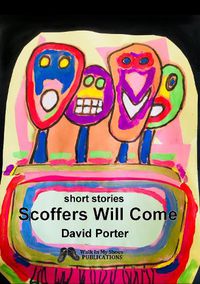 Cover image for Scoffers Will Come: short stories