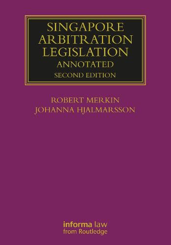 Cover image for Singapore Arbitration Legislation: Annotated